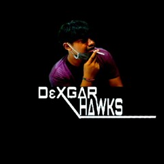 SAKAW MODE ON ! - DEXGARHAWKS