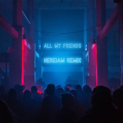 Madeon - All My Friends (Hereiam Remix) [free dl in description]