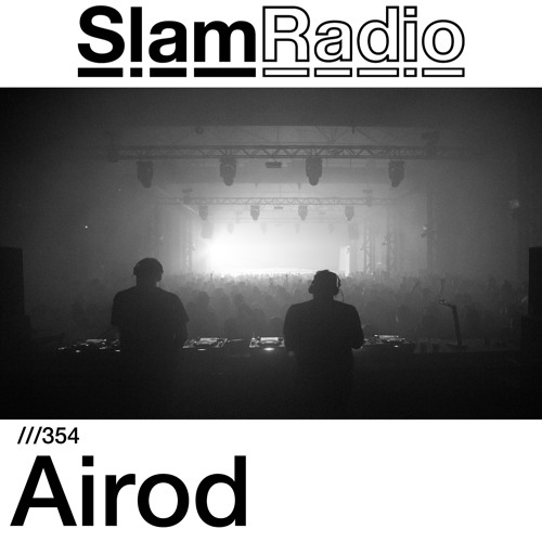 #SlamRadio - 354 - Airod