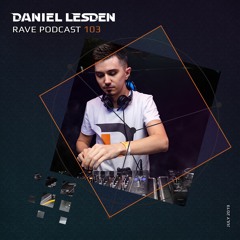 Rave Podcast 103 (July 2019)