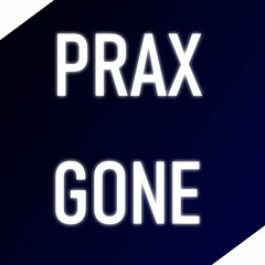 Prax - Gone