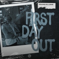 Young Ellens - First Day Out (BUY = FREE DOWNLOAD)