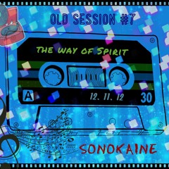 OLD SESSION #7 // The way of spirit 12/11/2012