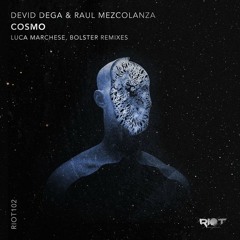 Devid Dega, Raul Mezcolanza - Cosmo (Bolster Remix)