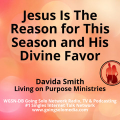 Jesus Is The Reason for This Season and His Divine Favor