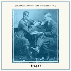 Cordial Dissent (One Offs and Remixes 2009 - 2017)