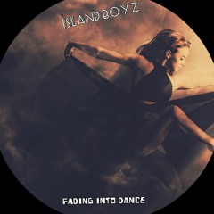 Island Boyz - Fading Into Dance