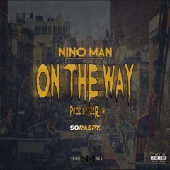 Nino Man - On The Way - Prod by IzzRaw
