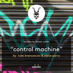 **PREVIEW SNIPPET** Luke Brancaccio & Steve Parry - Control Machine (Renato Cohen Remix)