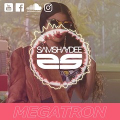Sam Shaydee - Megatron ( Bootleg)