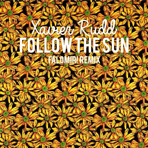 Stream Xavier Rudd - Follow The Sun (Falomir! Remix) FREE DOWNLOAD by  falomir! | Listen online for free on SoundCloud