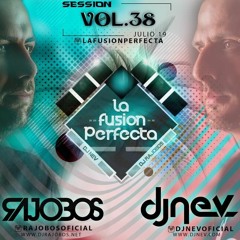 La Fusion Perfecta Vol.38 Julio 2019 Dj Rajobos & Dj Nev (1.Pista Completa)