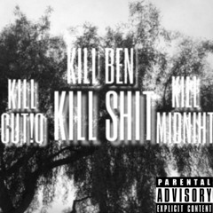 KILL SHIT ft KILL.CUT!O & KILL.MIDNIHT
