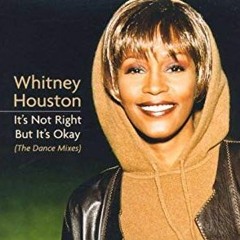 Whitney Houston - It's Not Right But It's Okay (ConnorM Remix)