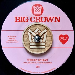 79.5 - Terrorize My Heart (Tall Black Guy Bounce Remix)- BC075-45 - Side B