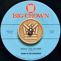 Sunny & The Sunliners - Should I Take You Home - BC034-45 - Side A