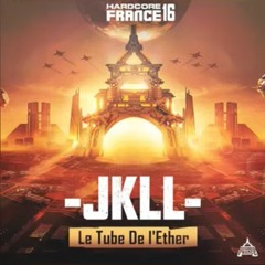 JKLL - Le Tube De L'Ether (OUT NOW ON HARDCORE FRANCE RECORDS)