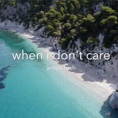 When I Don't Care