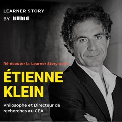 LearnerStory By NUMA - Etienne Klein