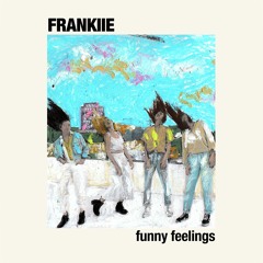 FRANKIIE - Funny Feelings