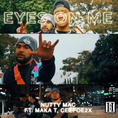 Nutty Mac - Eyes On Me  ft Maka T, CeeFoe2x