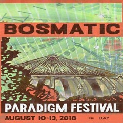 BosMaTic - Live @  Paradigm Festival 2018