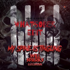 Will Sparks - My Spine Is Tingling (Whatsober Edit) [FREE DOWNLOAD]