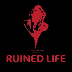Ruined Life