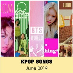 Kpop Songs of June 2019