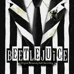Beetlejuice The Musical (Full soundtrack)