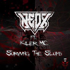 NeoX Ft. Killer MC - Surviving The Slums [NMR001]