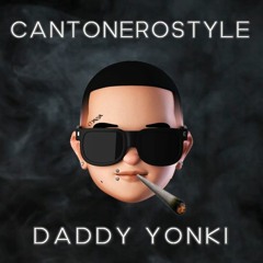 Daddy Yonki - CantoneroStyle