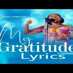 Diana Hamilton - My Gratitude Lyrics