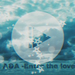 A&A Enter The Love