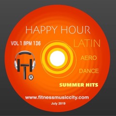 Latin Aero Happy Hour Dance Summer Hits Vol 1 Bpm 136 Fitness Music City July 2019