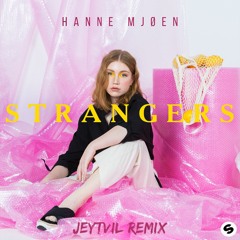 Hanne Mjøen - Strangers (Jeytvil Remix)