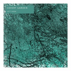 Covert Garden - Left Hook