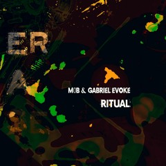 M0B & Gabriel Evoke - 'Ritual' Out Now!!