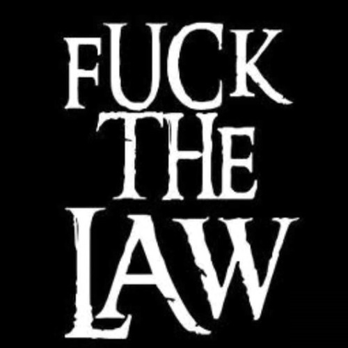 Fuck the Law