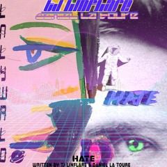 HATE - Tj Linflare & Daniel La Toure