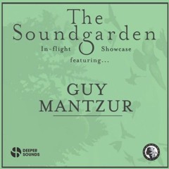Guy Mantzur - The Soundgarden Showcase w/Deeper Sounds - British Airways In-Flight Radio - June 2019