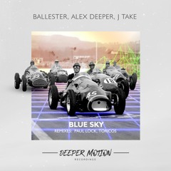 Ballester, Alex Deeper feat J Take - Blue Sky (Original Mix)