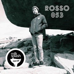 milk splash podcast 053 by Rosso