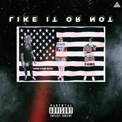 LIKE IT OR NOT ft OSO & CAMO
