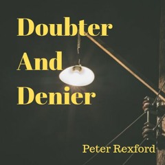 Doubter And Denier (Concept Recording)