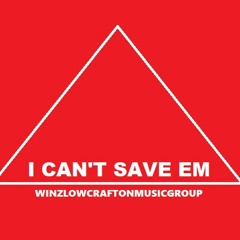 Winzlow Crafton - Can't Save Em