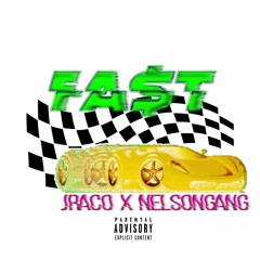 JRACO X NELSONGANG - FA$T(PROD. KIZOKU)