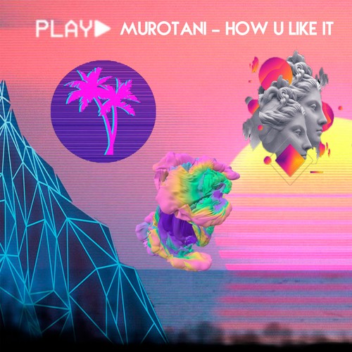 Murotani - How U Like It (free dl)