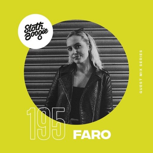 SlothBoogie Guestmix #195 - Faro