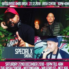 SPECIAL X FT SNEAKZ BASSLAYERZ XMAS BASH 2018